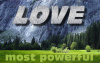 LOVE most powerful